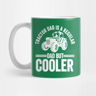 Tractor Dad Is Like A Regular Dad But Cooler Funny Farmer Mug